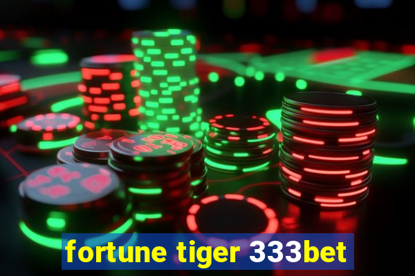 fortune tiger 333bet